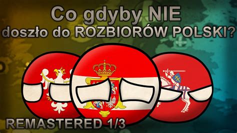 Co gdyby NIE doszło do ROZBIORÓW POLSKI Remastered 1 3 YouTube