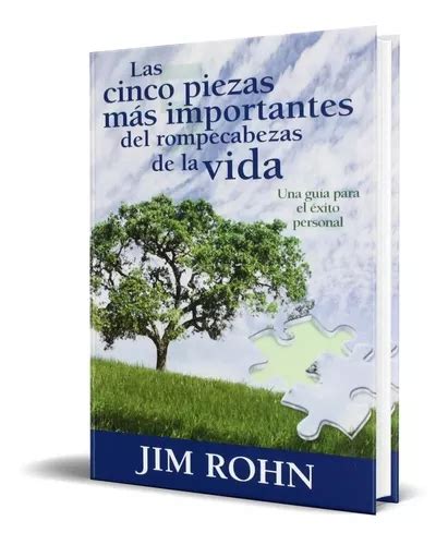 Las Cinco Piezas Mas Importantes Del Rompecabezas Jim Rohn