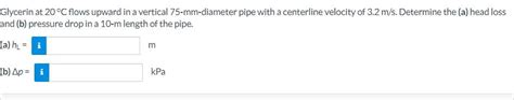 Solved Glycerin At 20°c Flows Upward In A Vertical