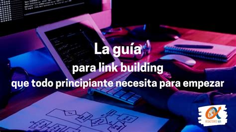 La Mejor Gu A Sobre Link Building Para Principiantes Redactores Alfa