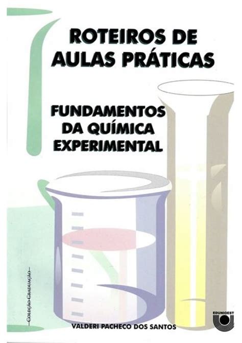 Roteiros De Aulas Práticas Fundamentos Da Química Experimental