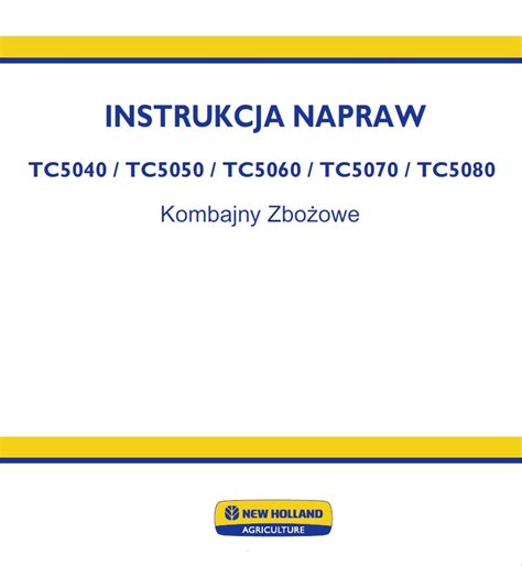 New Holland TC5040 TC5050 TC5060 Instrukcja Napraw 7282767152