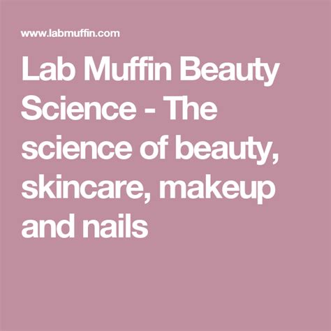 Lab Muffin Beauty Science The Science Of Beauty Skincare Makeup And