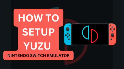 How To Setup Yuzu Nintendo Switch Emulator Play Switch Games