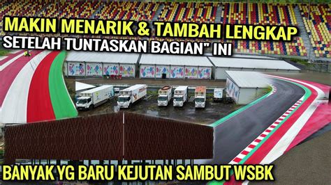 Sirkuit Mandalika Terbaru Siap Sambut Wsbk Lebih Matang Sekarang Jadi