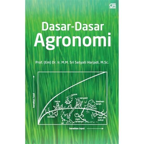 Jual Buku Dasar Dasar Agronomi By Prof Em Dr Ir M M Sri Setyati Harjadi Shopee Indonesia