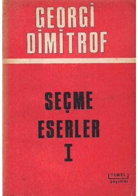 Seçme Eserler 1 Georgi Dimitrof Fiyatları ve Özellikleri