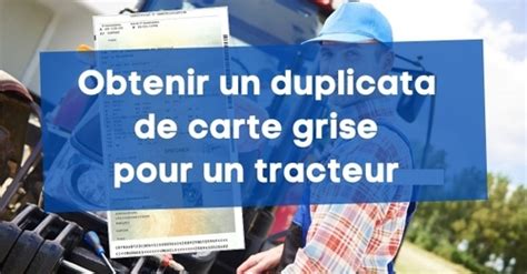 Refaire Carte Grise D Un Tracteur Comment Obtenir Un Duplicata