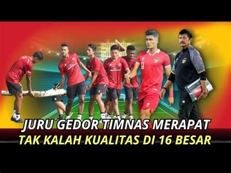 FULL KEKUATAN Tatap 16 Besar Juru Gedor Timnas U24 Indonesia