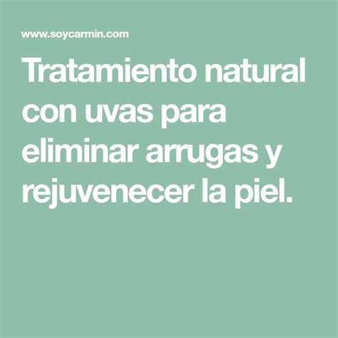 Tratamiento Natural Con Uvas Para Eliminar Arrugas Y Rejuvenecer La