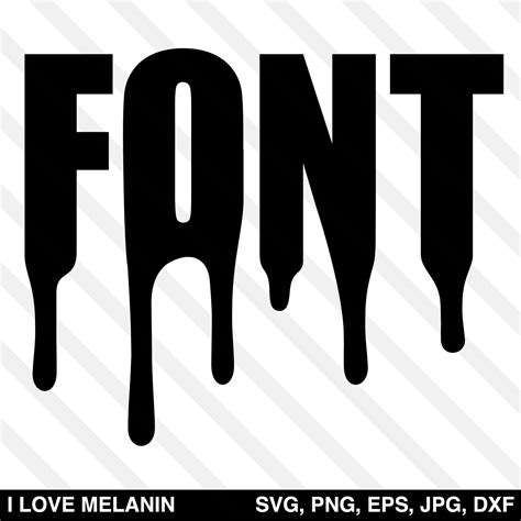 Drip Font SVG – I Love Melanin