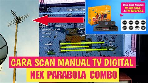 Cara Scan Manual Siaran Tv Digital Nex Parabola Combo Cara Mencari