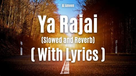 Ya Rajai With Lyrics My Hope Slowed And Reverb Muhammad Al