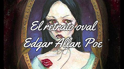 El Retrato Oval Edgar Allan Poe Narraci N Youtube