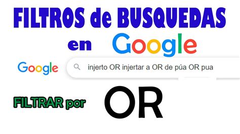 Busquedas Con Filtros En Google Filtrar Por Or Youtube