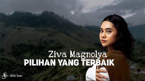 Pilihan Yang Terbaik Ziva Magnolya Cover Lirik Video YouTube