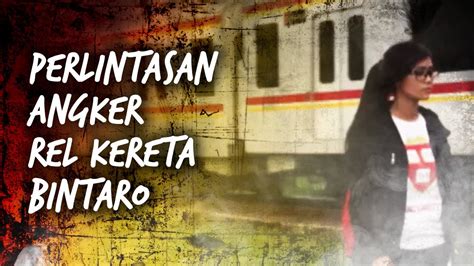 Misteri Rel Kereta Api Bintaro Angker Banget Youtube