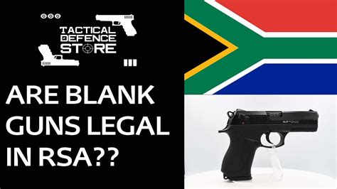 Blank Guns Legality In Rsa Youtube