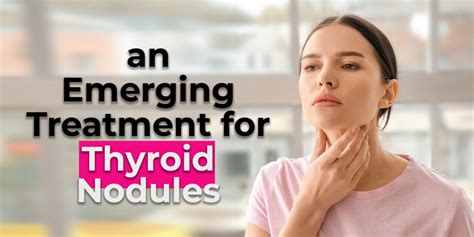 An Emerging Treatment For Thyroid Nodules Sb Magazine