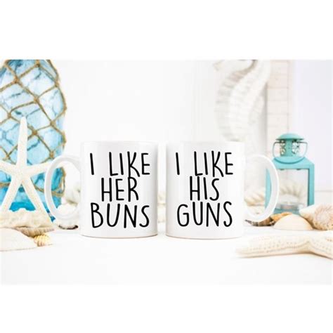 I Like His Guns I Like Her Buns Couples Coffee Cups Couples Mugs