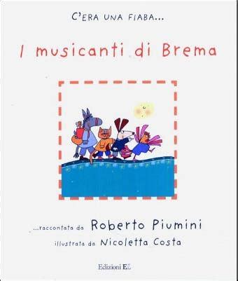 Amazon It I Musicanti Di Brema Da Jacob Grimm E Wilhelm Grimm Ediz