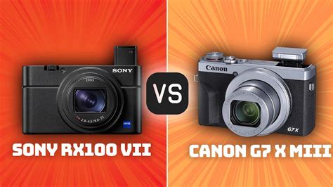 Sony RX100 VII Vs Canon G7 X Mark III Which Camera Is Better With