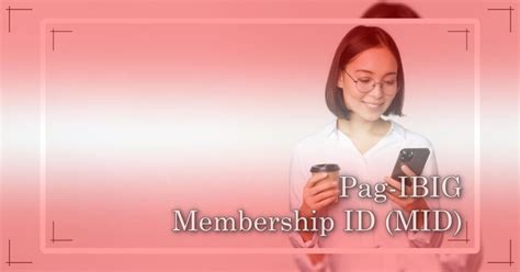 What Is The Pag Ibig Membership Id Mid And How To Get One Assistance Ph