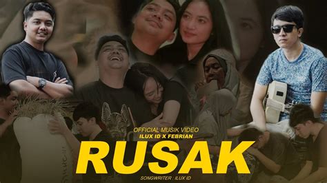 RUSAK ILUX X FEBRI Official Musik Video YouTube