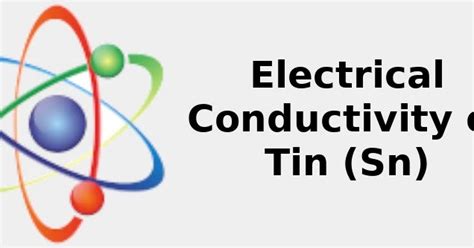 Electrical Conductivity Of Tin Sn And Color Uses Discovery 2022