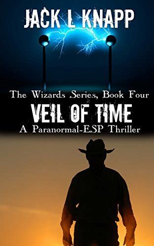 Veil Of Time The Wizards By Jack L Knapp Goodreads