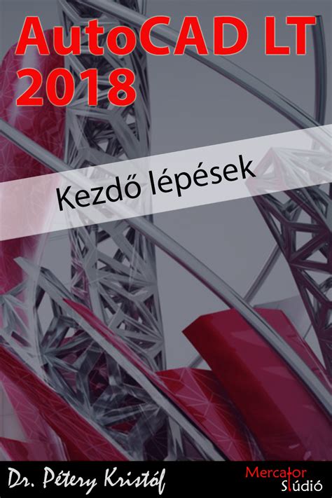 AutoCAD LT 2018 Kezdő lépések angol változat e book Hírek tippek