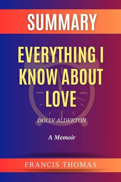 Summary Of Everything I Know About Love By Dolly Alderton A Memoir A