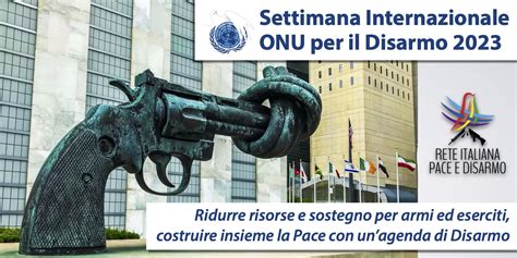 Settimana Internazionale ONU Per Il Disarmo 2023 Rete Italiana Pace E