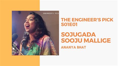 Sojugada Sooju Mallige Live Ananya Bhat The Engineer S Pick S01e01 Youtube