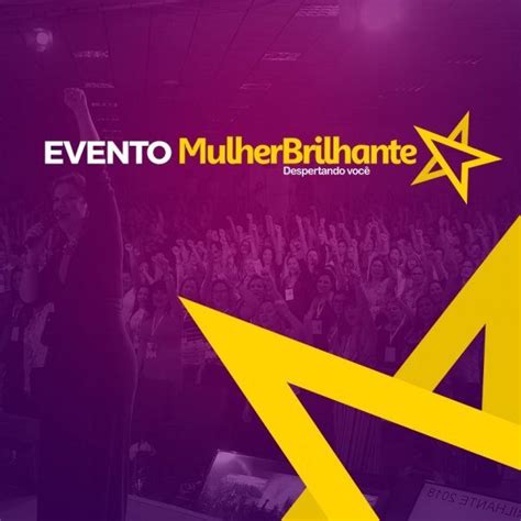 Mulher Brilhante Edi O Nacional Em S O Paulo Na Arena Anhembi