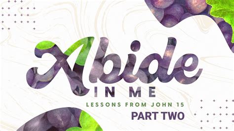 Abide In Me Part 2 God Is The Gardener Sunday Worship Bible Study