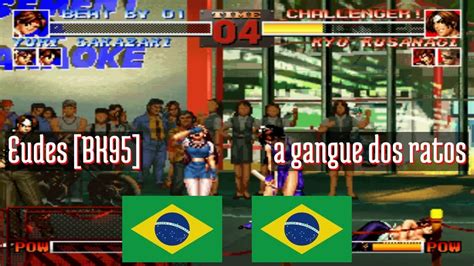 King Of Fighters Ft Eudes Bk Br Vs A Gangue Dos Ratos