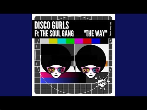 Disco Gurls Ft The Soul Gang The Way Kbps File Discogs