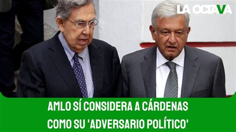 CUAUHTÉMOC CÁRDENAS es MI ADVERSARIO POLÍTICO ASEGURA LÓPEZ OBRADOR