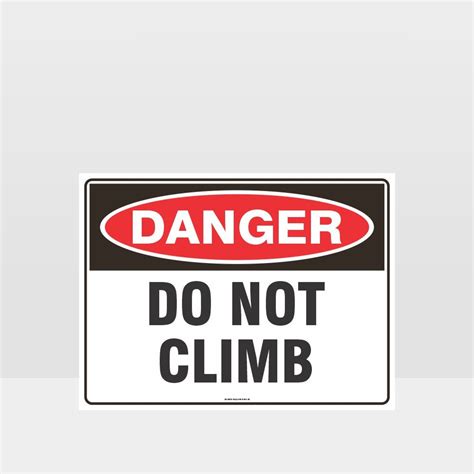 Danger Do Not Climb Sign Danger Signs HAZARD SIGNS NZ