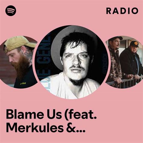 Blame Us Feat Merkules Jelly Roll Radio Playlist By Spotify