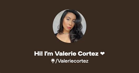 Hi Im Valerie Cortez Instagram Linktree