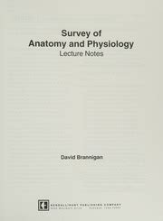 Survey Of Anatomy Physiology Lecture Notes David Brannigan Free