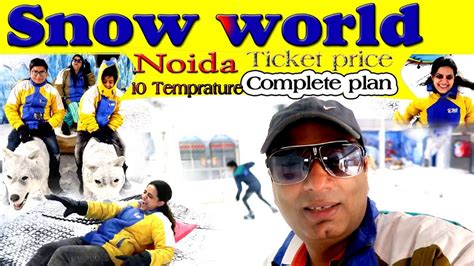 Snow World In Noida Snow Activity Full Plan Full Enjoy