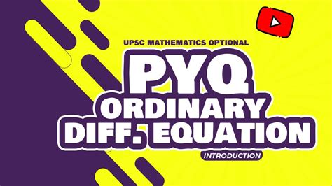 UPSC Mathematics Optional PYQ Series ODE Introduction YouTube