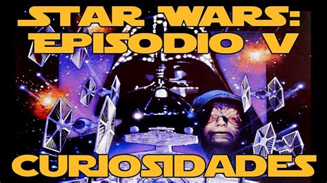 Curiosidades de la película de Star Wars Episodio IV 1980 Películas