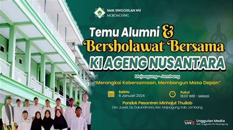 TEMU ALUMNI SMK UNGGULAN NU MOJOAGUNG DAN SHOLAWAT BARENG BERSAMA KI