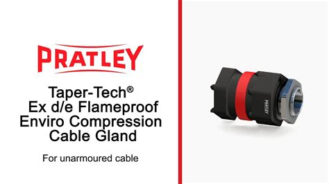 Pratley Taper Tech® Ex De Flameproof Enviro Compression Cable Gland