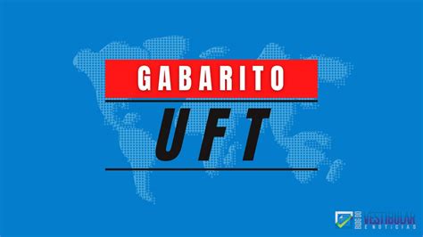 Confira O Gabarito Do Vestibular Uft 2024