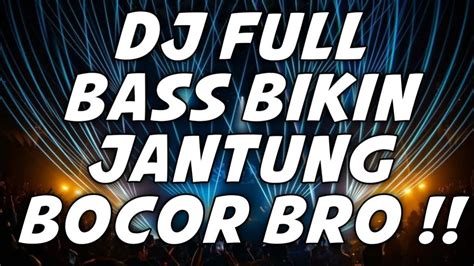 DJ DUGEM PALING TERBARU 2024 FULL BASS BIKIN JANTUNG BOCOR YouTube